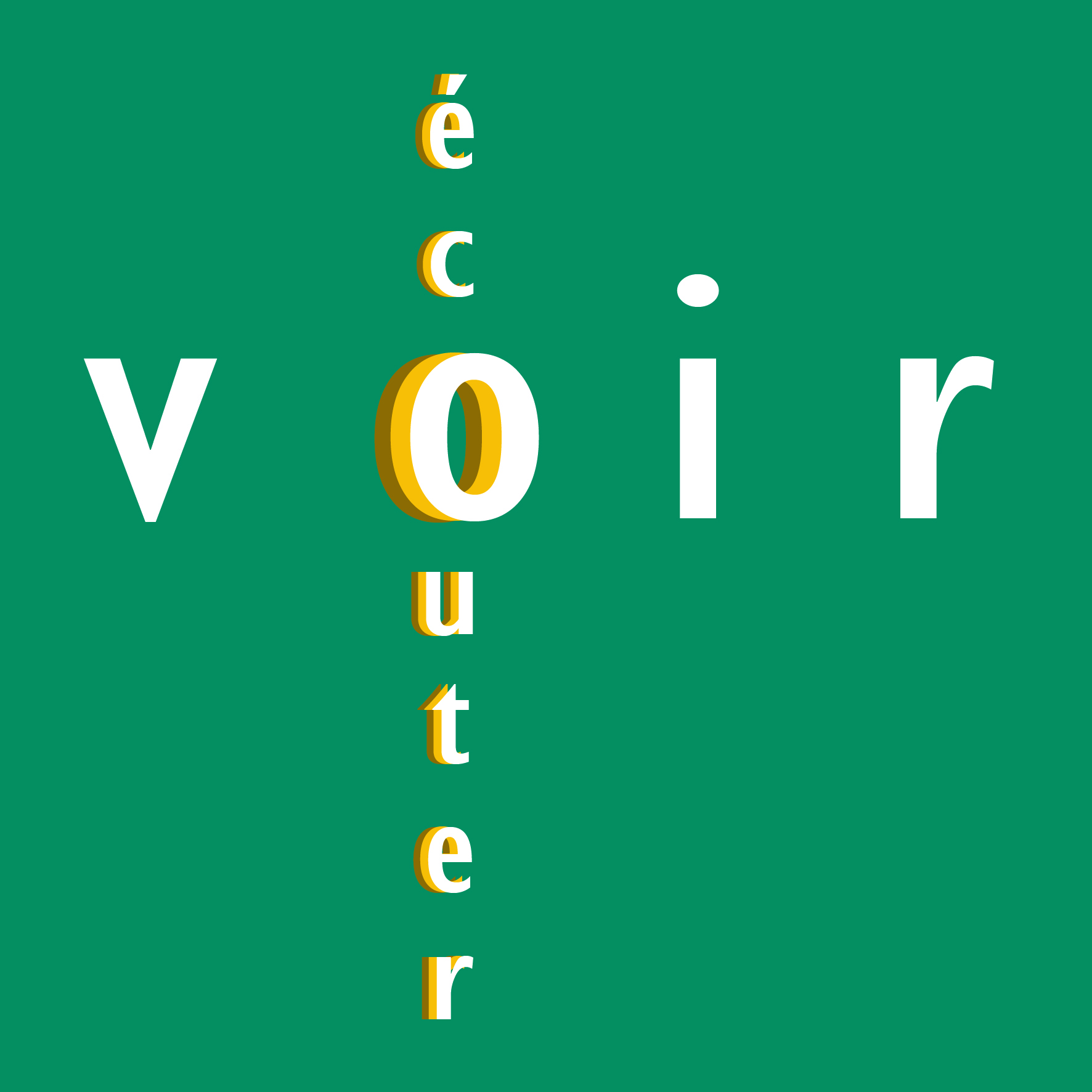 ecouter voir