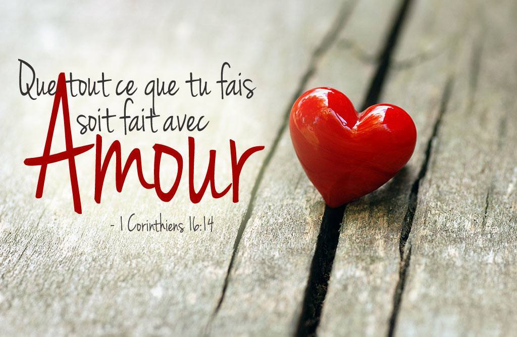 « Faites tout avec amour » !